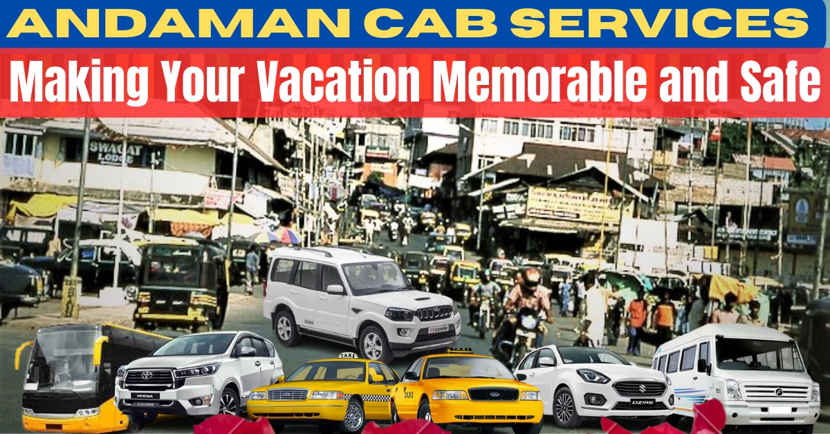 Reliable Andaman Taxi Services – Just a Call Away