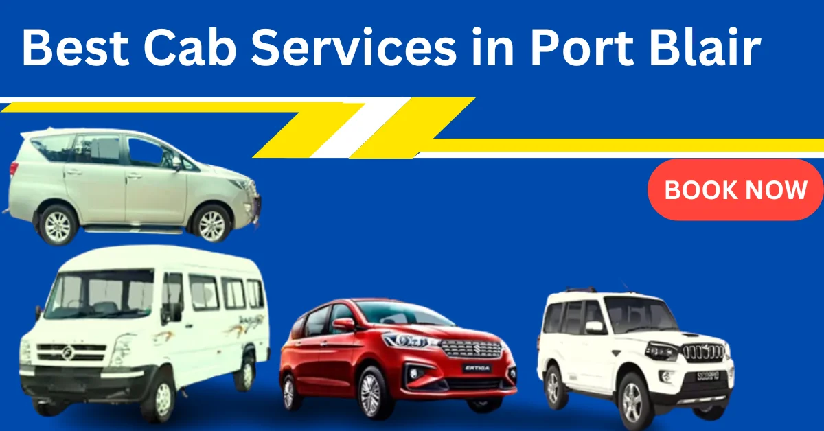 Best Cab Services in Port Blair – Book Now Available 24*7